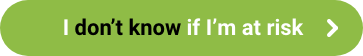 i dont know if im at risk button